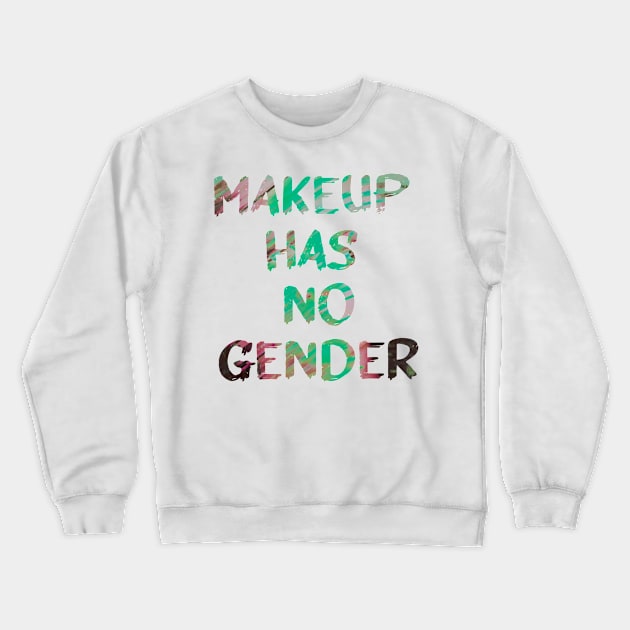 Makeup Has No Gender Quote Glitch Art Crewneck Sweatshirt by raspberry-tea